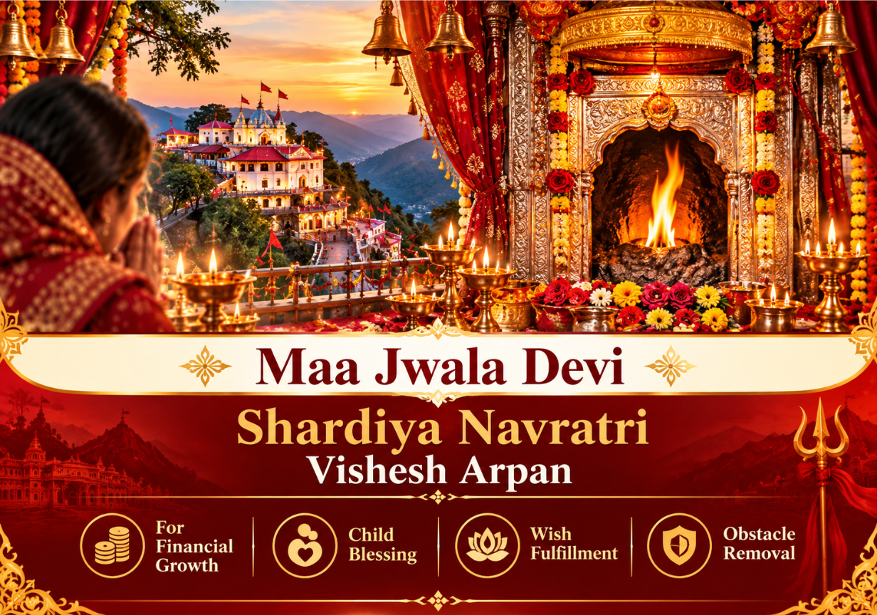 Maa Jwala Devi Shardiya Navratri Vishesh Arpan  For financial growth , child blessing , wish fullfilement , Obstacle removal