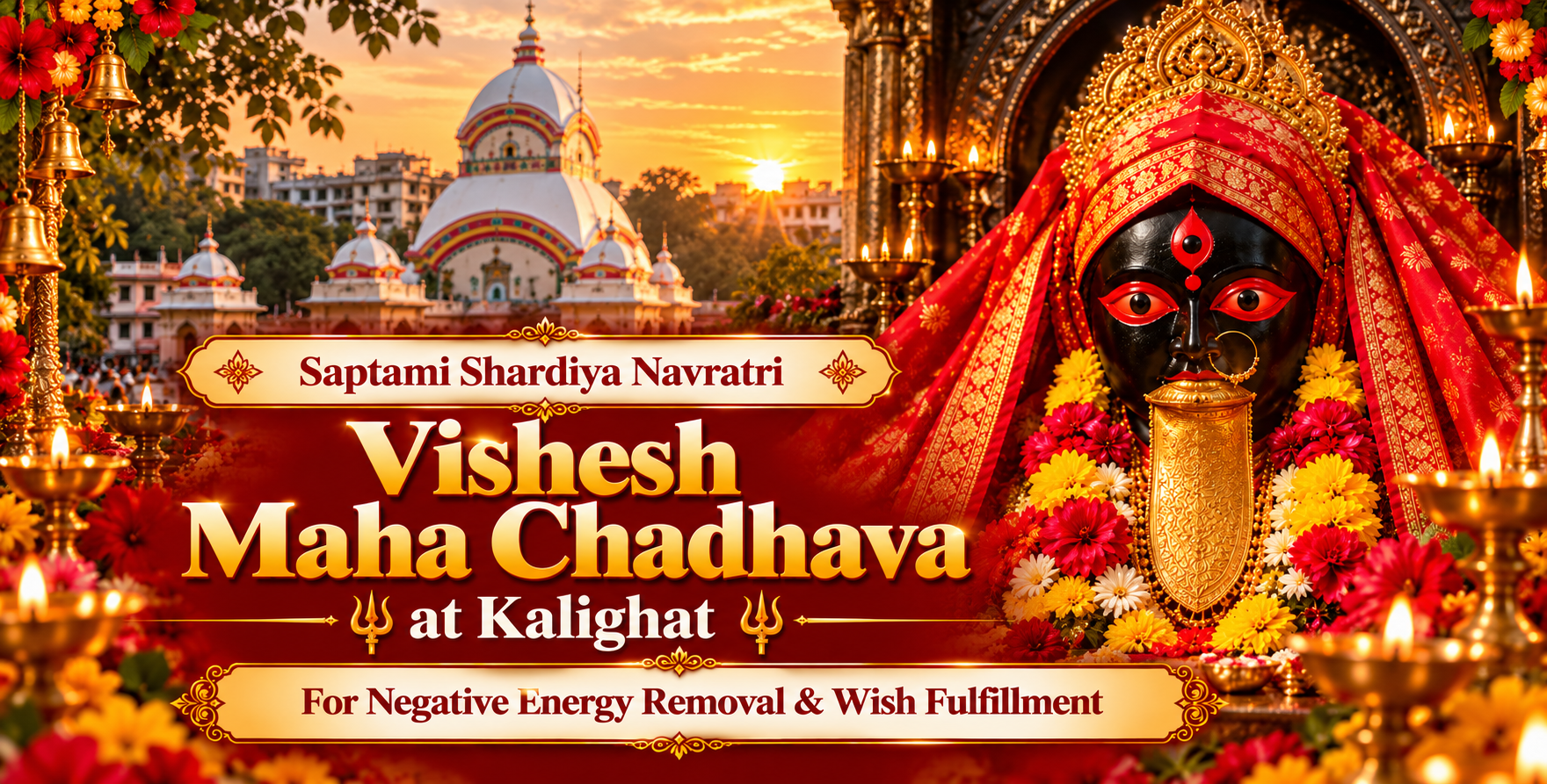 Saptami Shardiya Navratri Vishesh Maha Chadhava at Kalighat For Negative Energy Removal & Wish Fulfillment